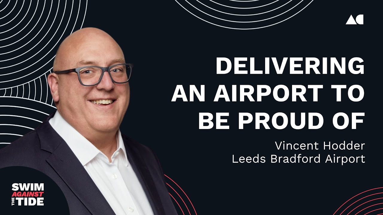 Ep023 – Vincent Hodder, Leeds Bradford Airport | Delivering an airport to be proud of | SATT