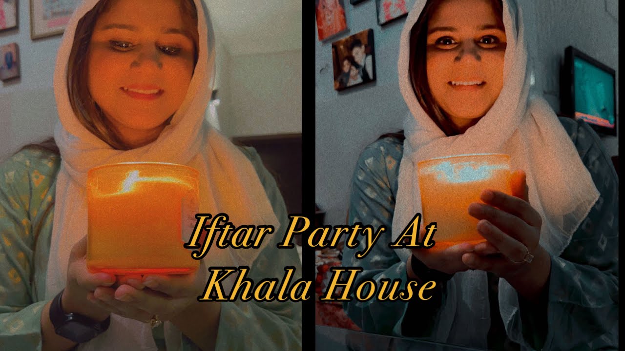 Iftar Party At khala house😍