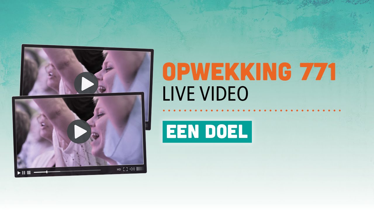 Opwekking 771 - Een doel - CD39 (live video)