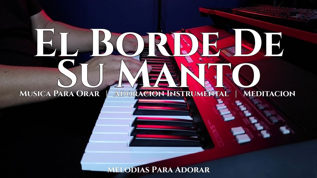 1 HORA MUSICA PARA ORAR Y MEDITAR | SIN ANUNCIOS | EL BORDE DE SU MANTO