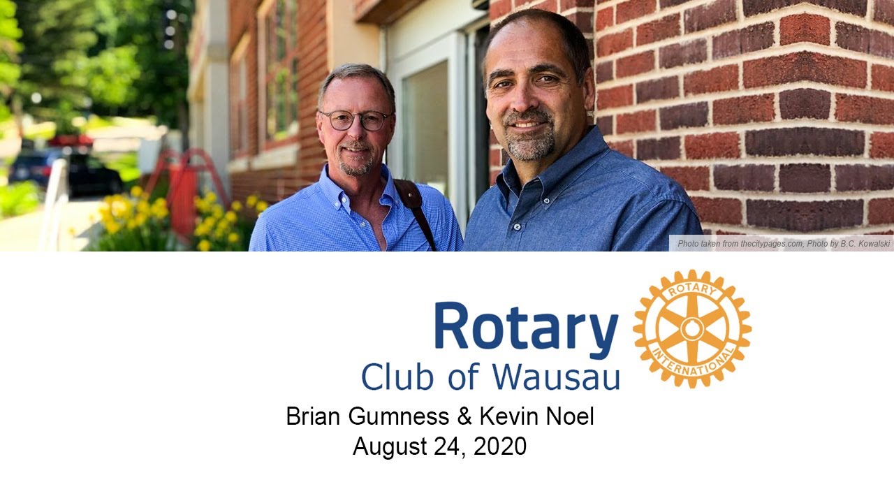 Aug 24, 2020 - Club Meeting - Guest Speaker - Brian Gumness & Kevin Noel