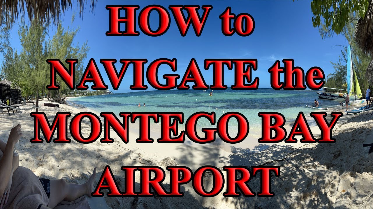 HOW TO NAVIGATE THE MONTEGO BAY AIRPORT - tips to get you through MBJ quickly & with less stress!