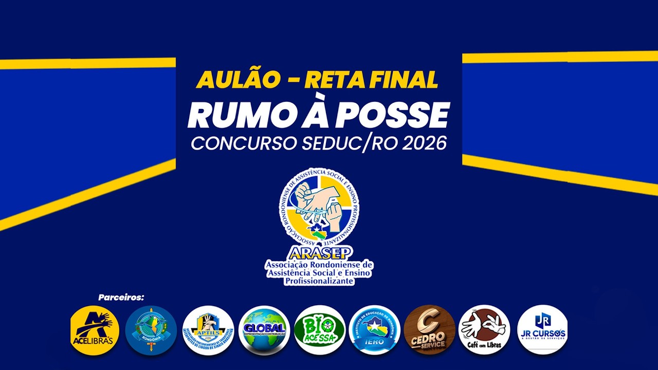 AULÃO RETA FINAL  RUMO A POSSE - CONCURSO PÚBLICO SEDUC-RO 07/03/2026