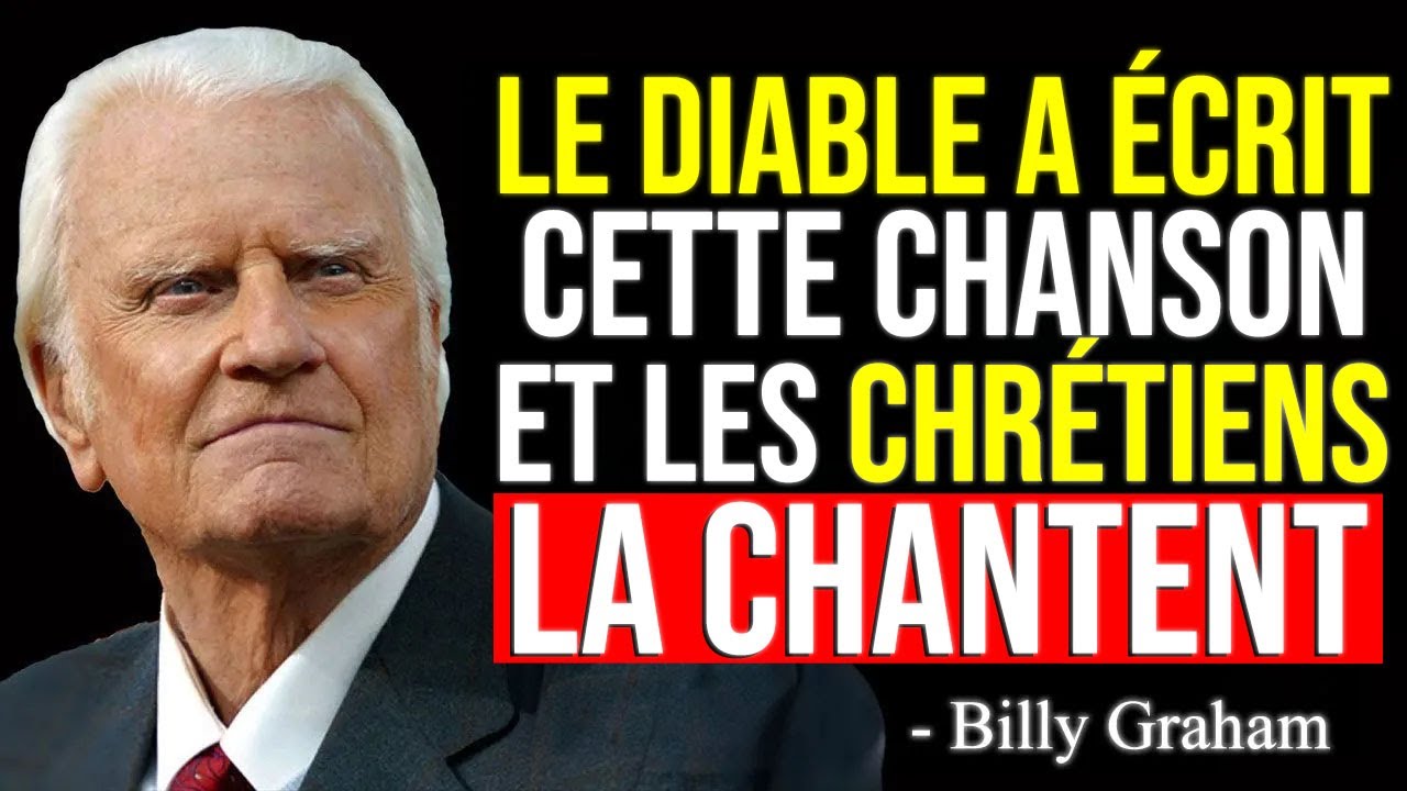 LE DIABLE a ÉCRIT cette CHANSON et les CHRÉTIENS la CHANTENT dans l’ÉGLISE | Billy Graham