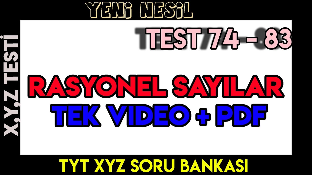 RASYONEL SAYILAR | TEST 74 - 83 | X,Y,Z TESTİ | +120 SORU | +PDF