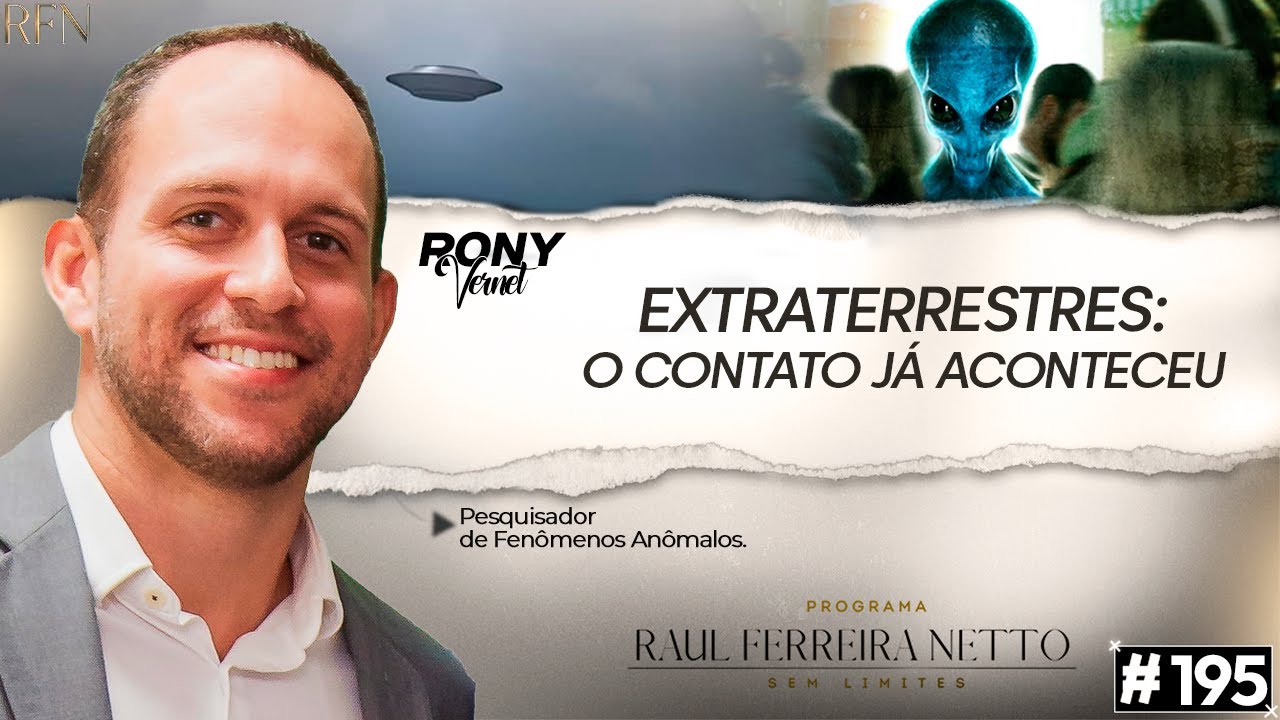 ETs: O CONTATO JÁ ACONTECEU - RONY VERNET - SEM LIMITES #195