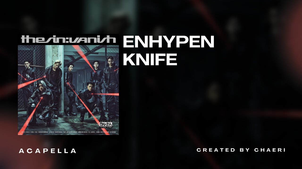 CLEAN ACAPELLA | ENHYPEN (엔하이픈) 'Knife'