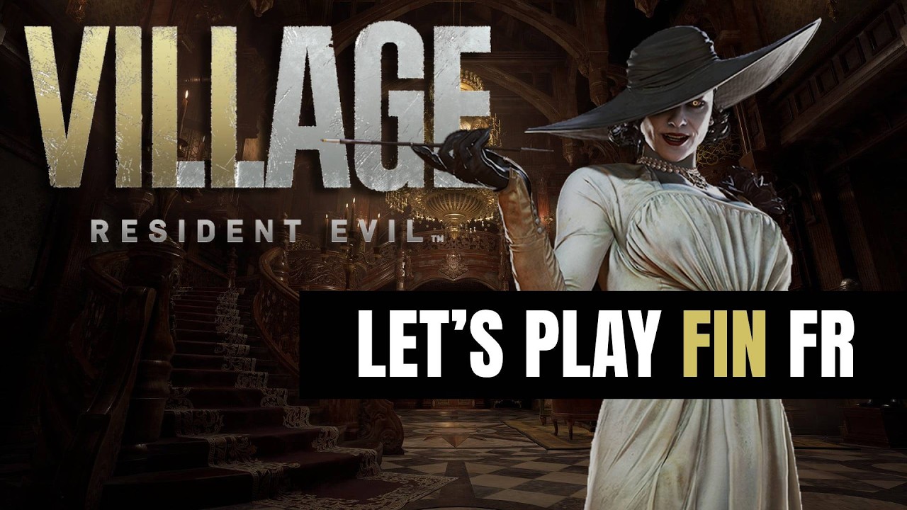 RESIDENT EVIL VILLAGE - Let's Play #FIN VOSTFR (sans commentaire)