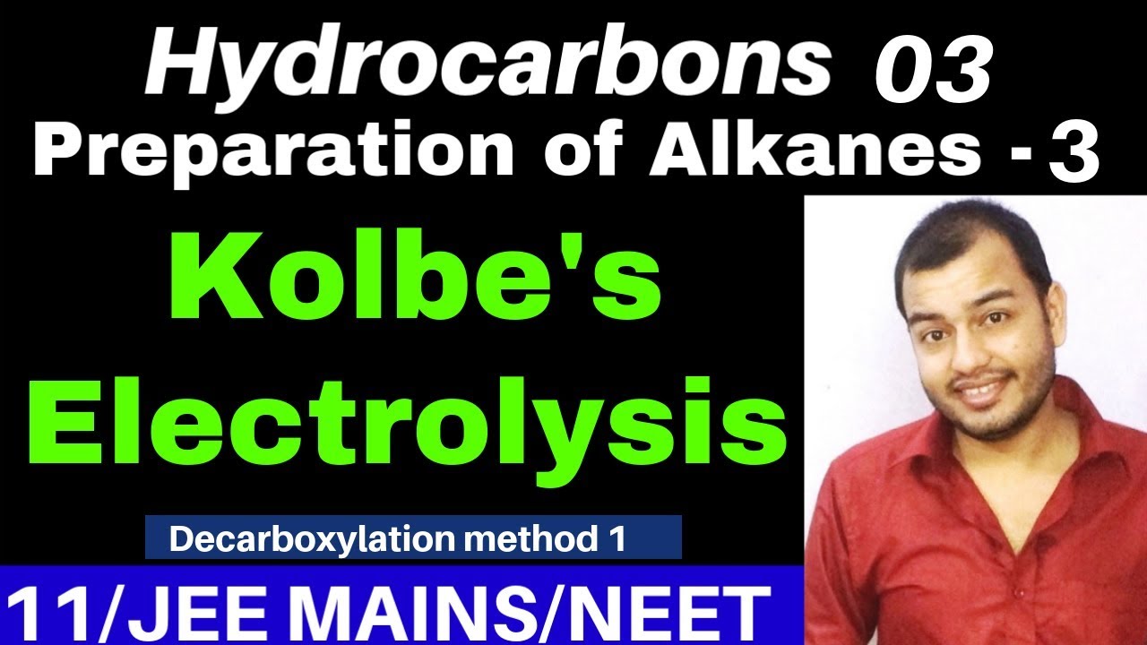 Hydrocarbons 03 : Preparation of Alkanes 03 : Kolbe's Electrolytic Method - in Detail JEE MAINS/NEET