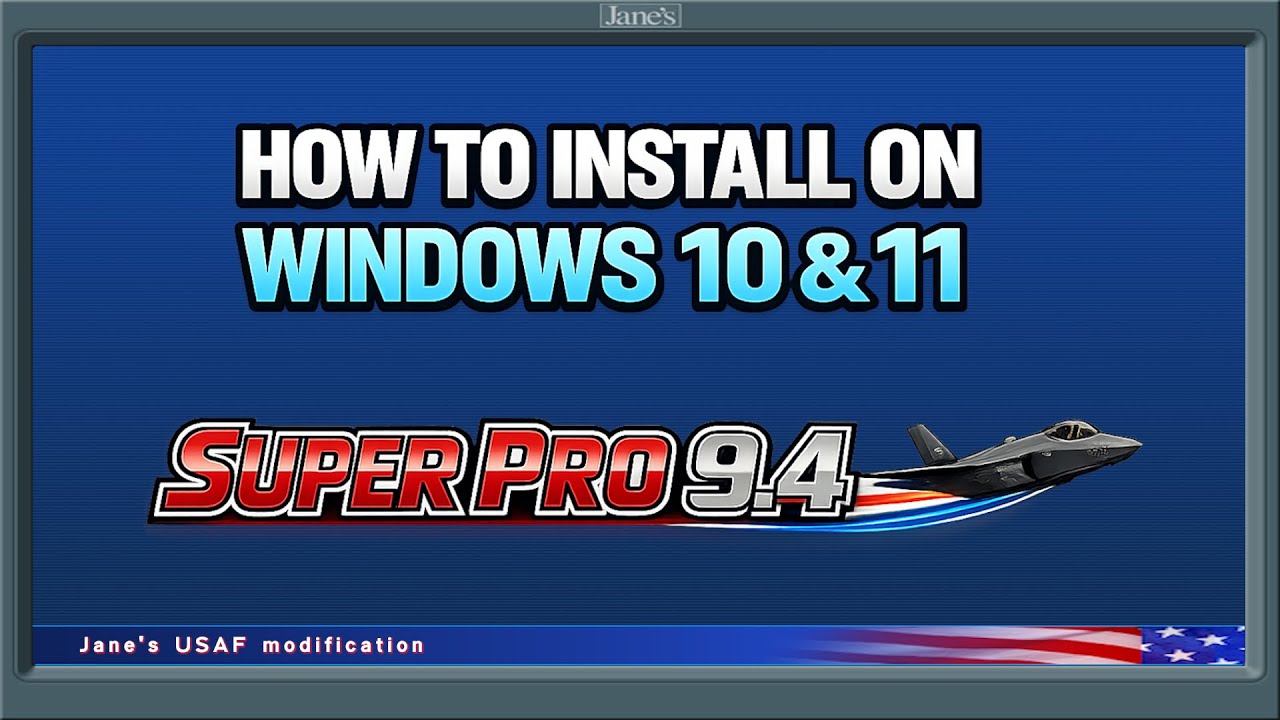 How to install Super Pro 9.4   |   A Jane's USAF modification
