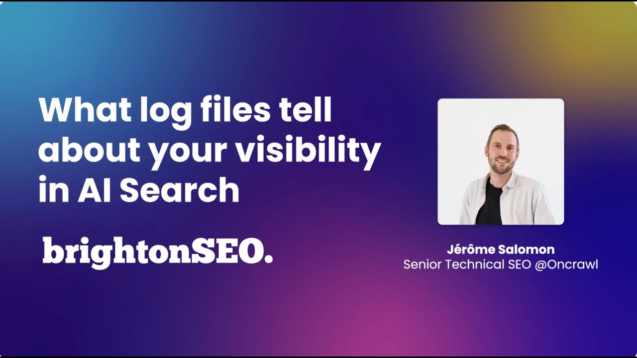 What log files tell about your visibility in AI search - Jérôme Salomon @ BrightonSEO Autumn 2025
