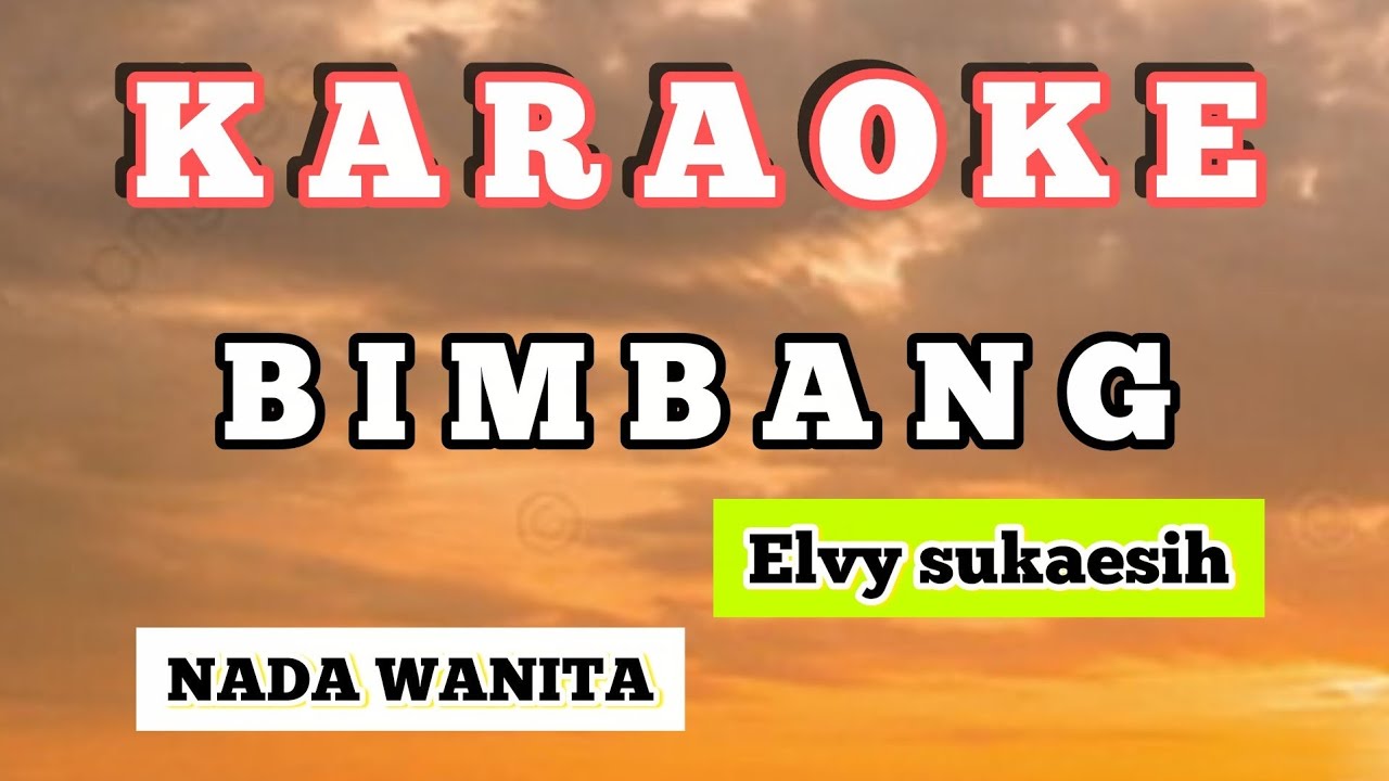Bimbang karaoke/nada wanita/elvy sukaesih.