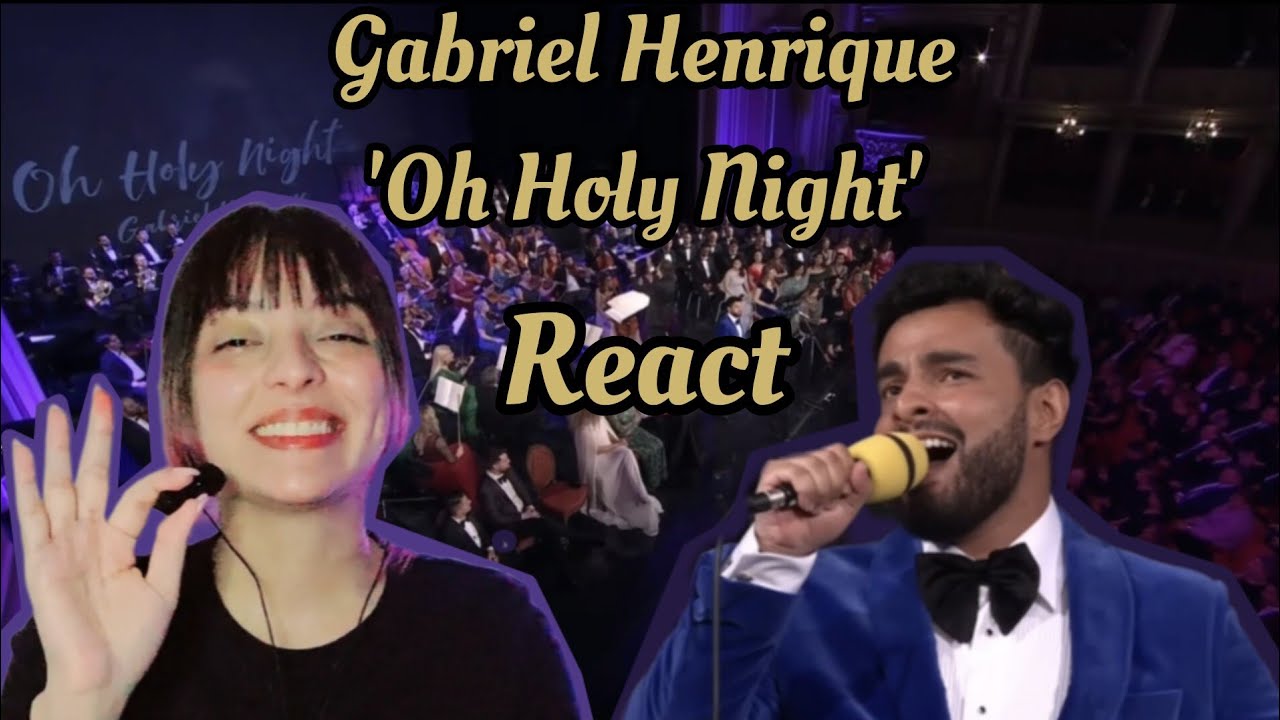 Gabriel Henrique ' OH HOLY NIGHT ' REACT