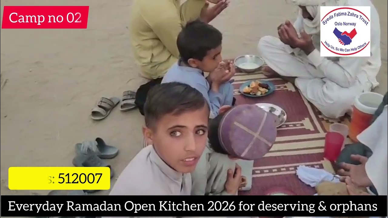 Everyday Ramadan Open Kitchen 2026 for deserving & orphans| Camp no 02 | Syeda Fatima Zahra Trust 