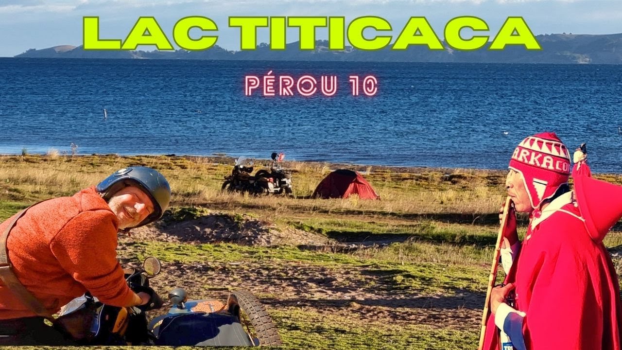 🇵🇪 J'AI DORMI AU BORD DU LAC TITICACA  [S3-E31] Tour du monde en side-car Ural
