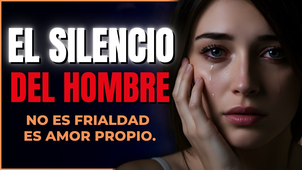 El Silencio Del Hombre NO ES FRIALDAD, ES AMOR PROPIO