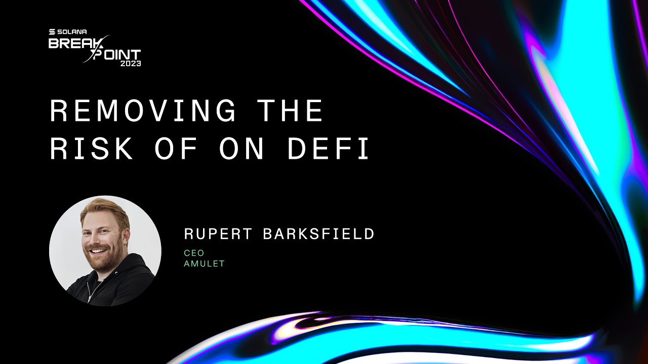 Breakpoint 2023: Removing the Risk of on DeFi