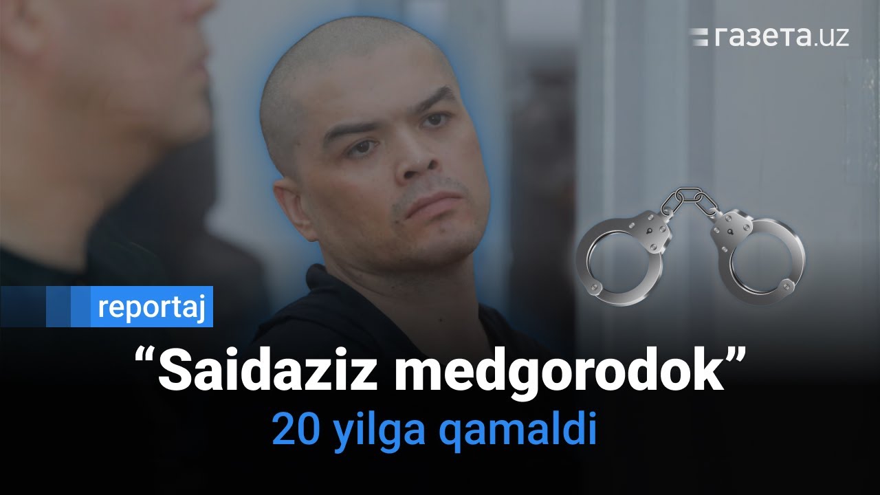 “Saidaziz medgorodok” va yana 28 kishiga sud hukmi o‘qildi