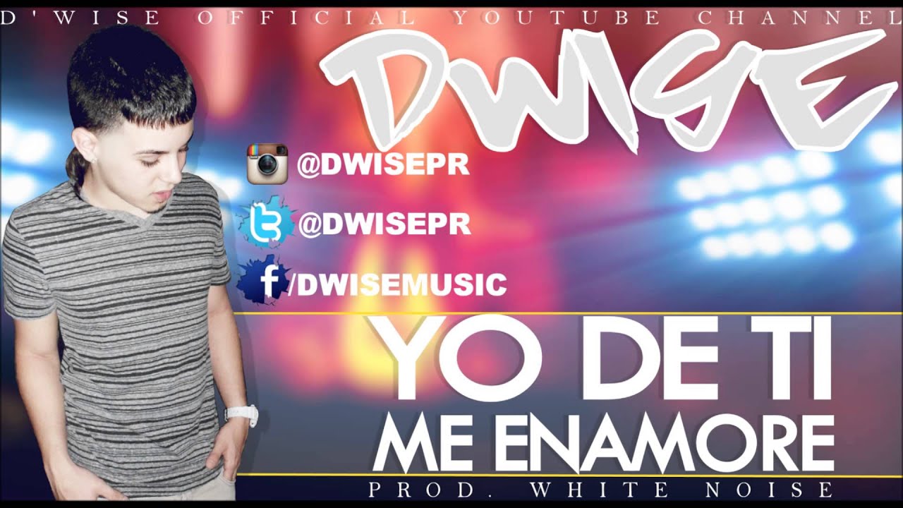 D'Wise - Yo De Ti Me Enamore ( Romantica 2010)
