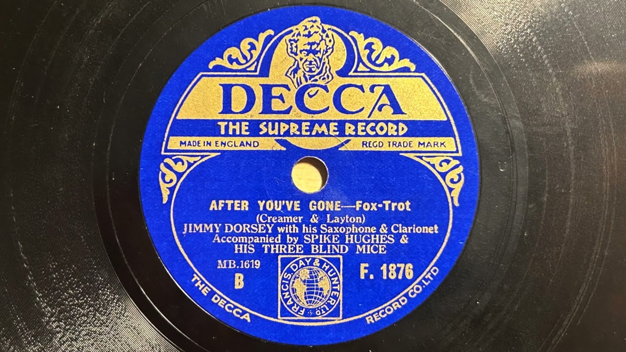 After You've Gone - Jimmy Dorsey with Spike Hughes And His Three Blind Mice - Decca F. 1876