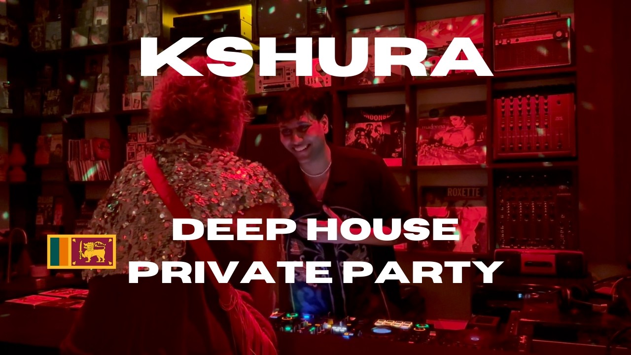 Private Party Deep House Set, Sri Lanka | KSHURA