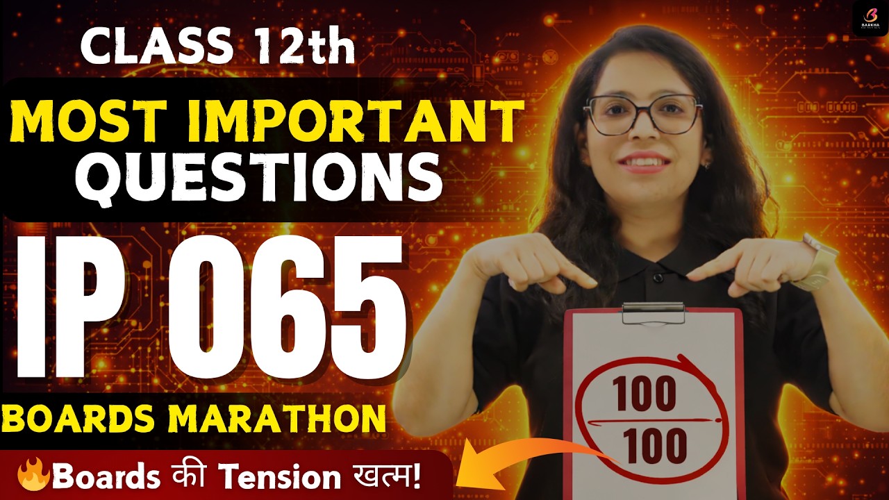 🚀Class 12 IP 065 Boards Live Marathon 2026🔥Most Important Questions |PYQ + Sample Paper 💯|Barkha Mam
