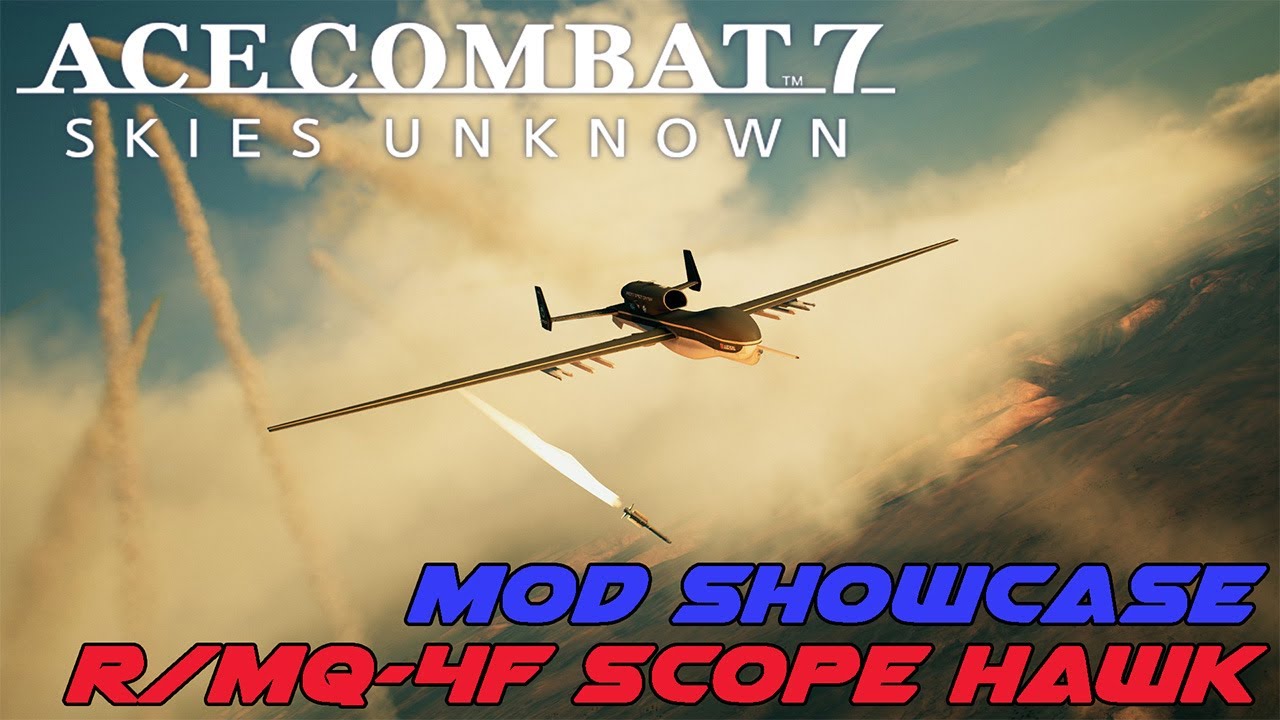 Ace Combat Mod Showcase: R/MQ-4F Scope Hawk