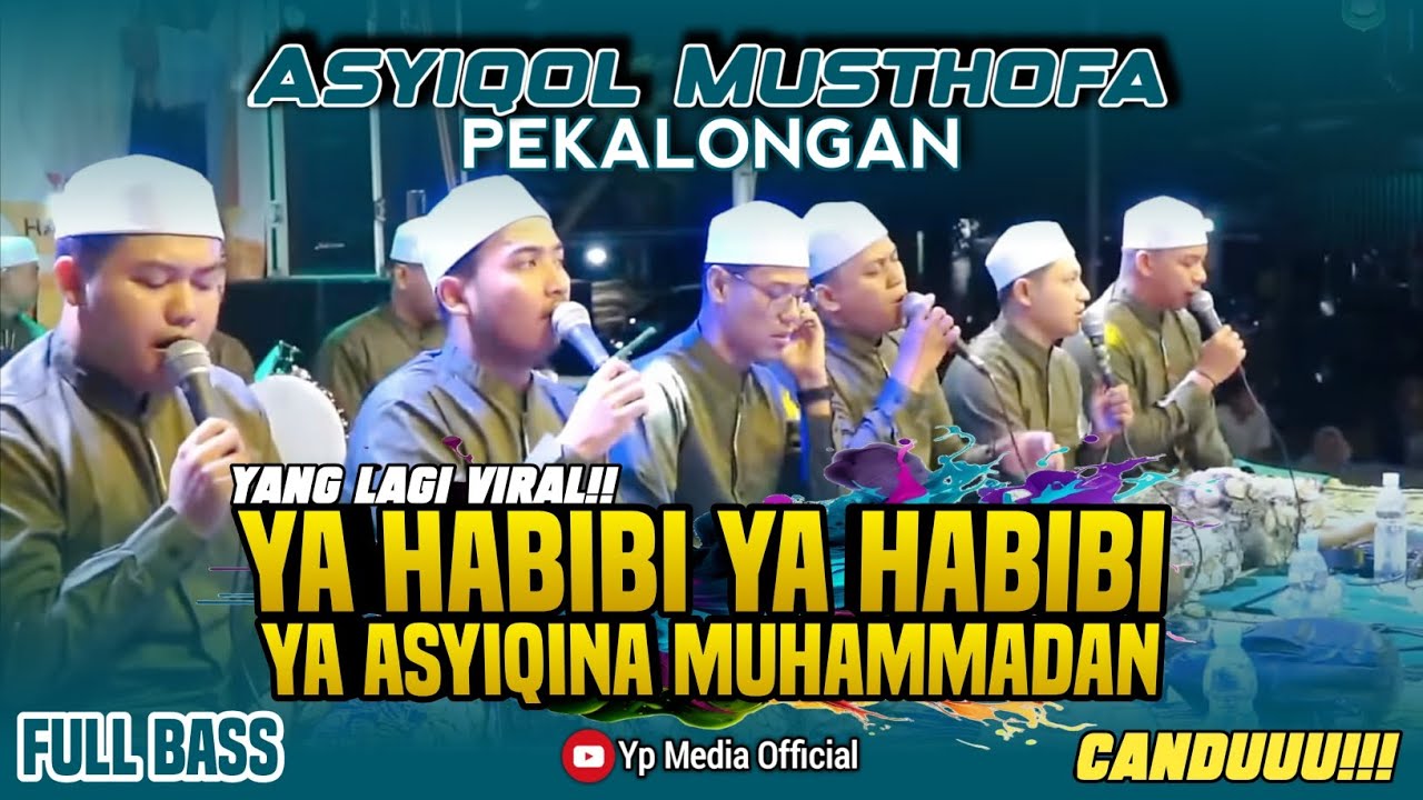 VIRAL TERBARU‼️YA HABIBI WA FUADI•YA ASYIQINA MUHAMMADAN || Asyiqol Musthofa Pekalongan || Full Bass