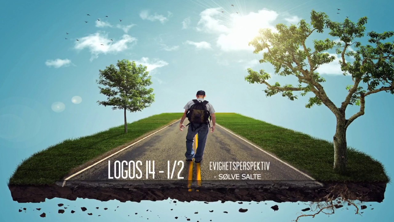 Logos 14 - 1/2 | Evighetsperspektiv | Sølve Salte