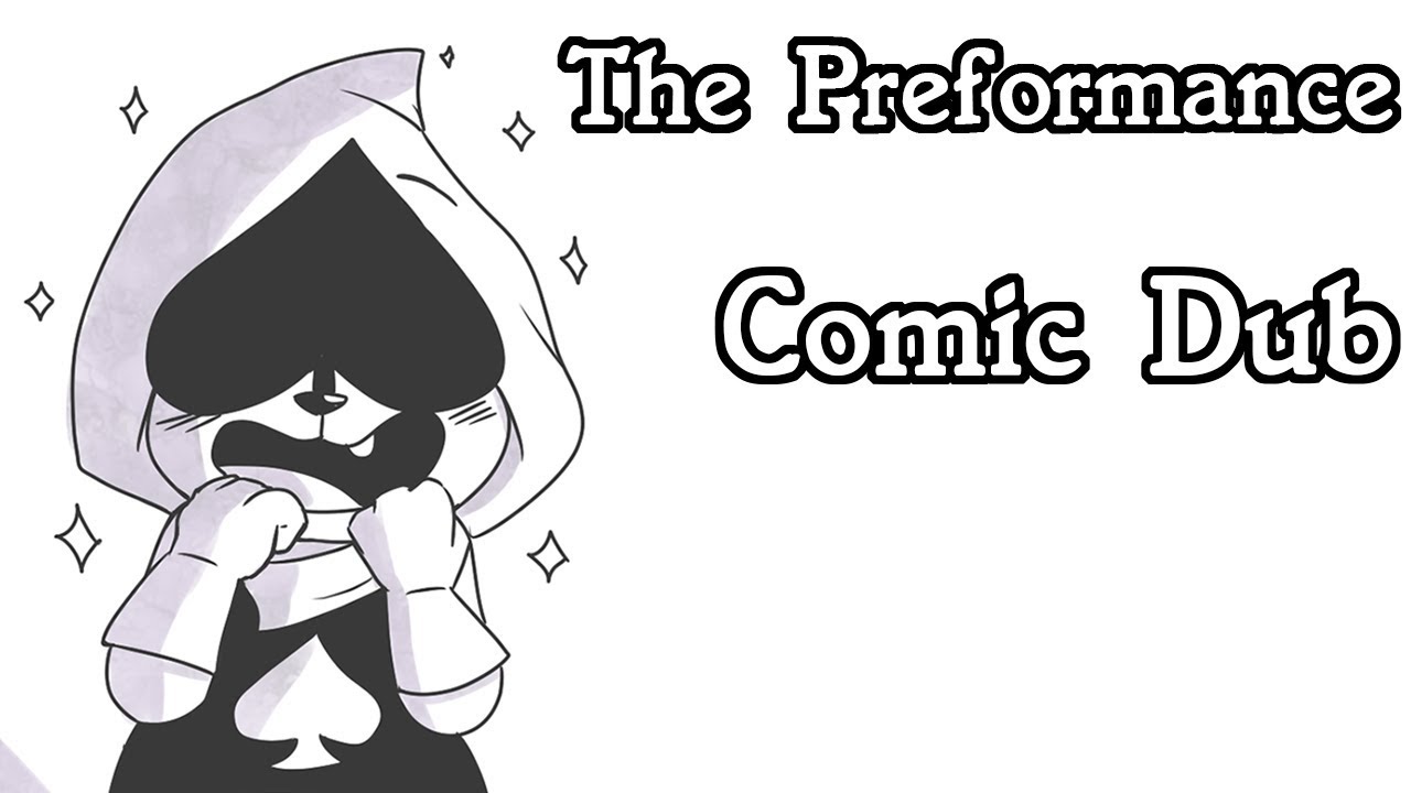 The Preformance [Deltarune Comic Dub] ((ft, Revtrosity))