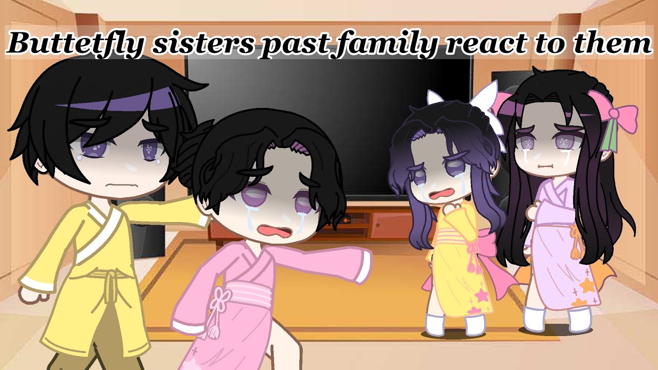 Butterfly sisters’ past family react to them/Kny((((SPOILER 🚨)))SUNSHINE