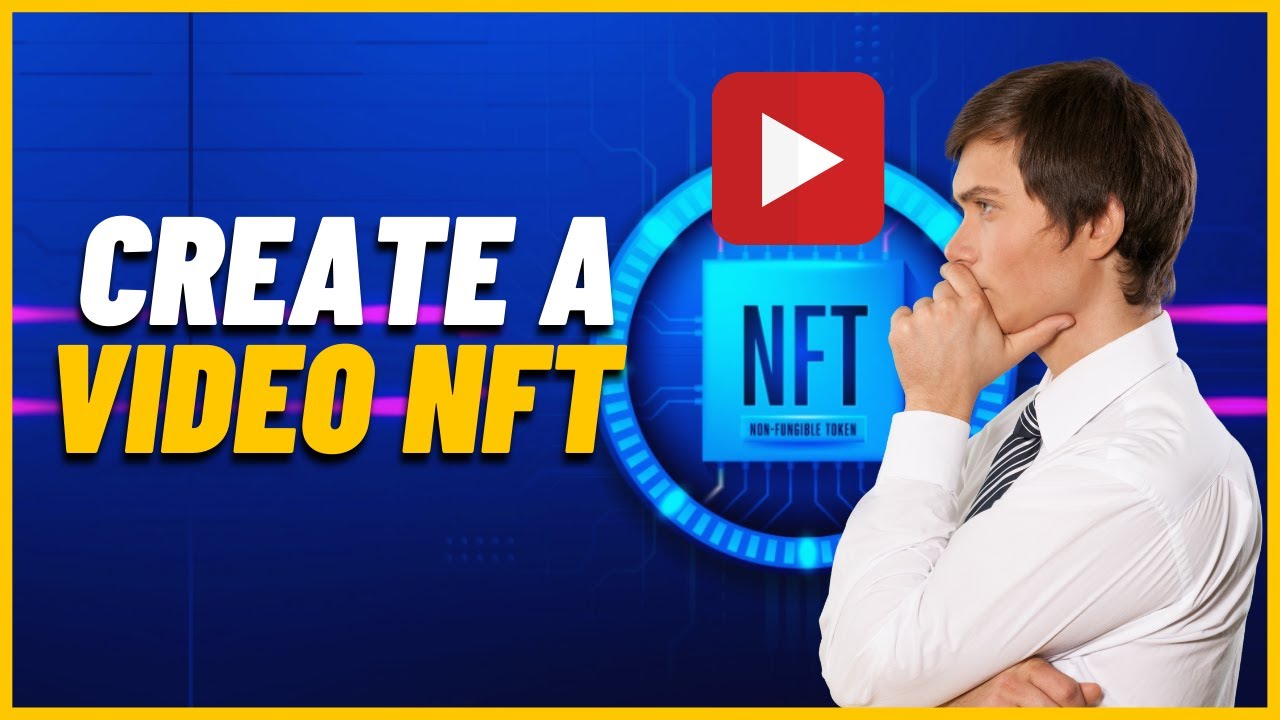 How to Create a Video NFT | NFT for Video Content