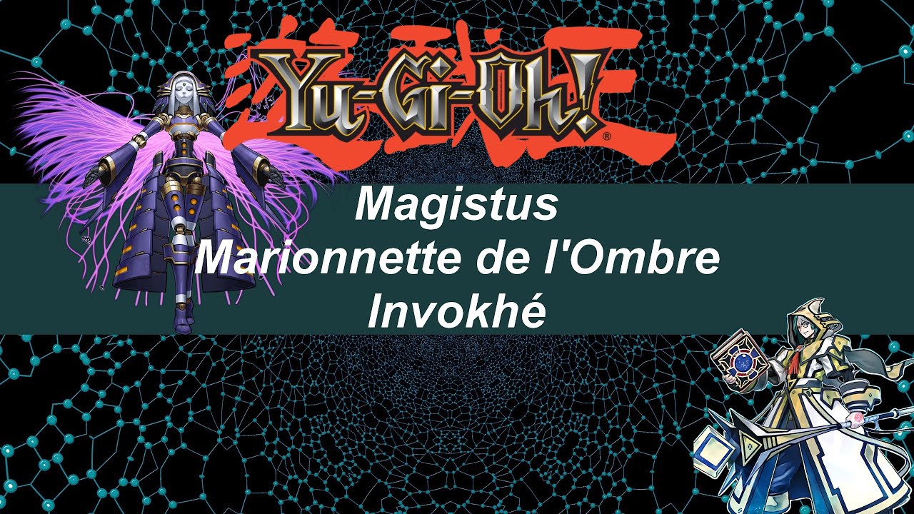 Yu-Gi-Oh #FR - MON deck Magistus-Marionnette de l'ombre-Invohké en 2025 #FUN #fr