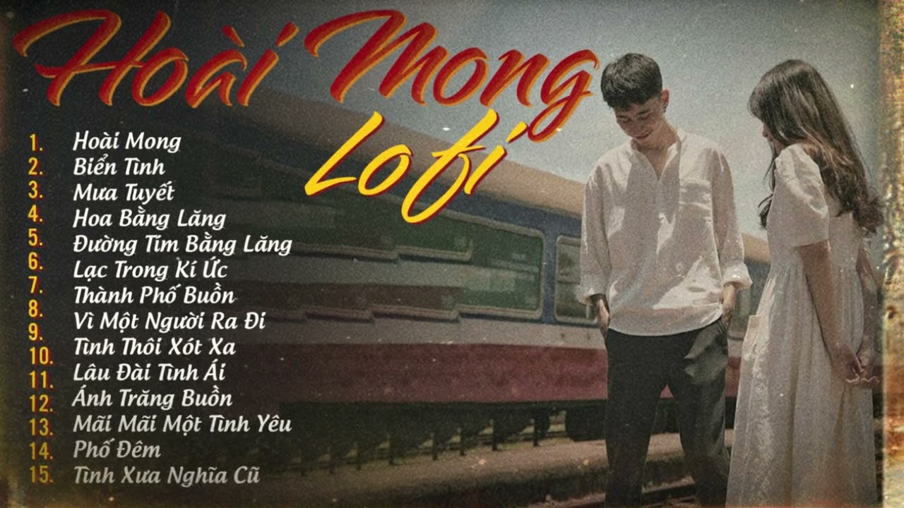 Hoài Mong, Biển Tình, Mưa Tuyết... Những Bản Lofi Chill 8x9x Nhẹ Nhàng - Nhạc Xưa Tuyển Chọn