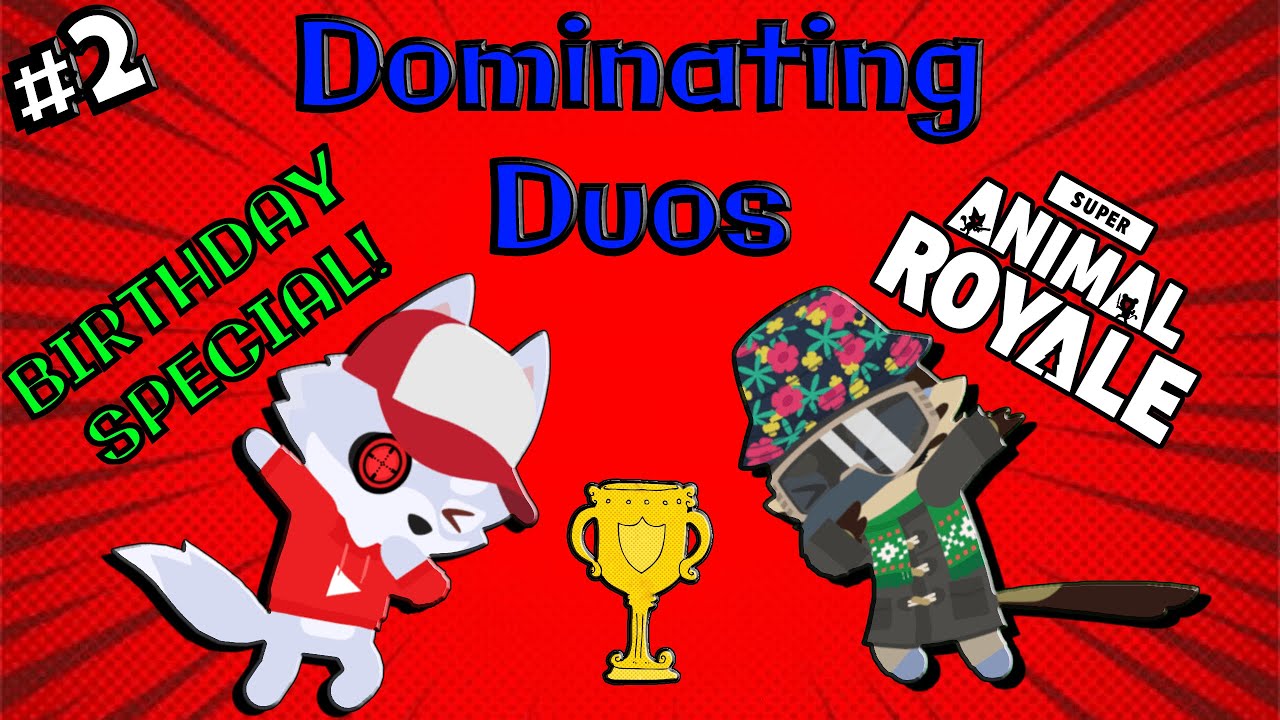 DOMINATING DUOS! With Mayhem! BIRTHDAY SPECIAL! | Super Animal Royale