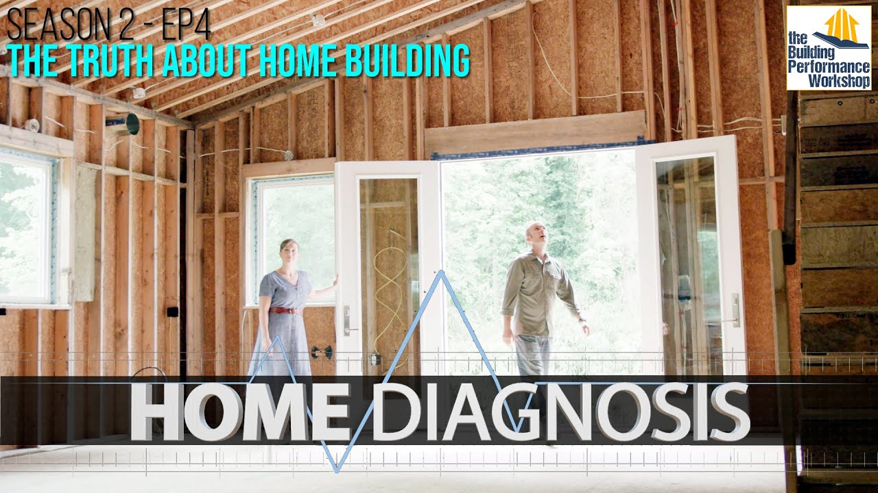 The Truth about Homebuilding (It's Very Very Hard) - Ep 204 of Home Diagnosis TV Series