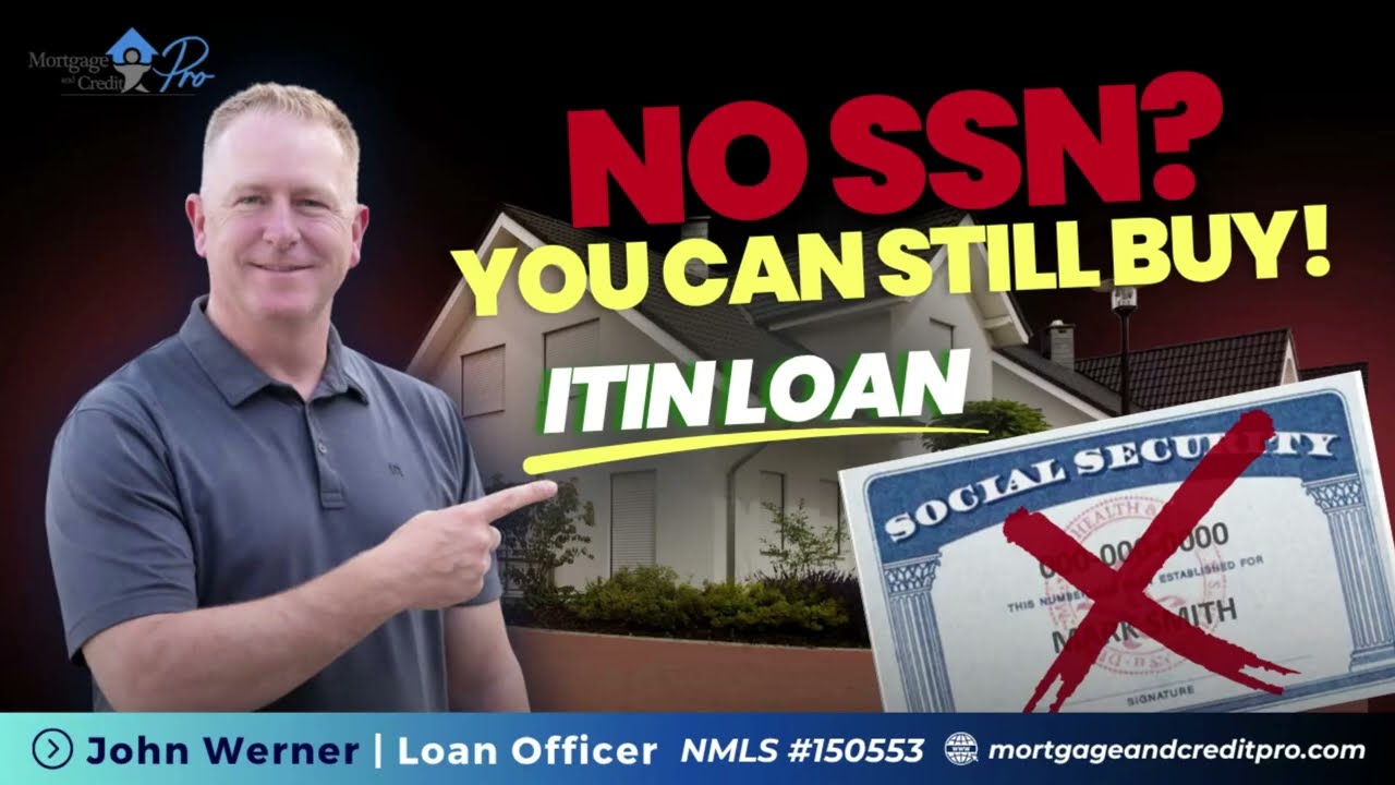 🏡 Can You Buy a House Without a Social Security Number? (ITIN Loans Explained)