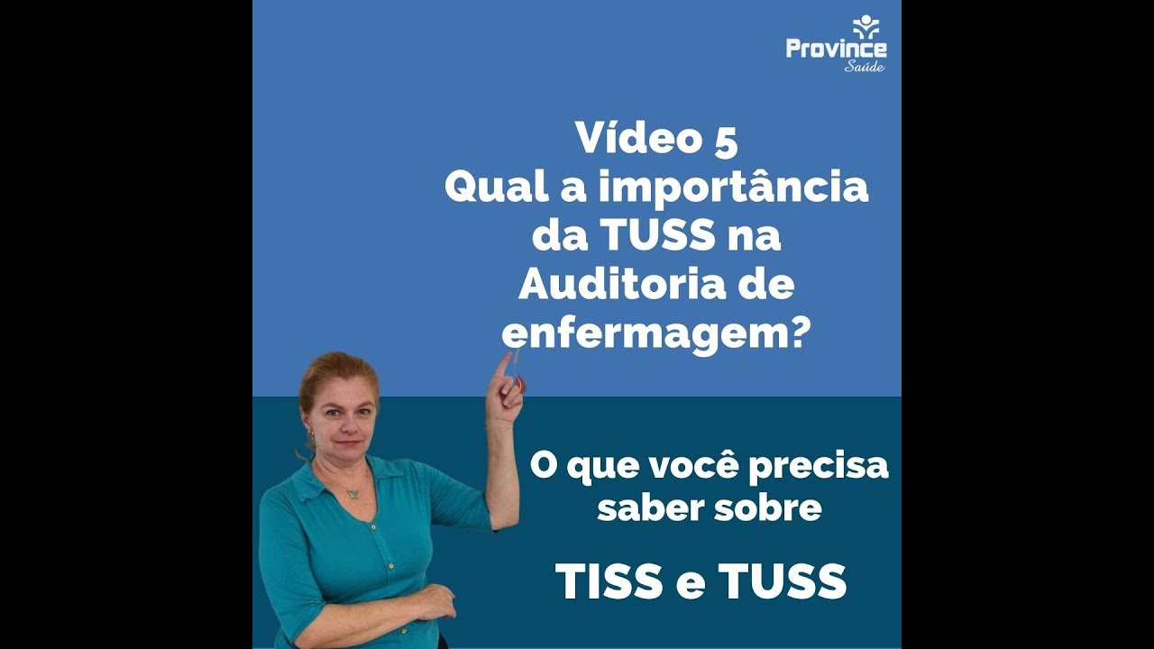 O que você precisa saber sobre TISS - vídeo 5 - Importância da TUSS na Auditoria de Enfermagem.