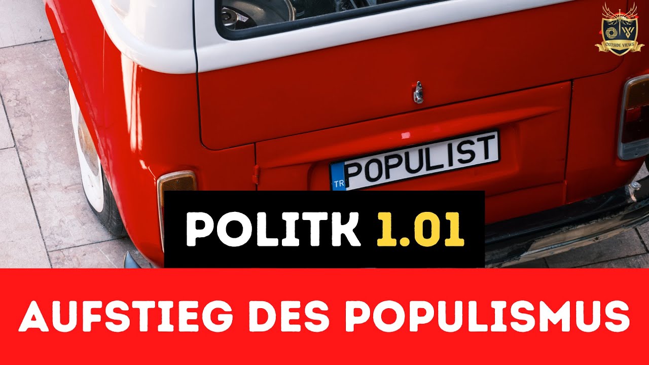 Aufstieg des Populismus &ndash; Warum populistische Bewegungen weltweit wachsen | Outside Views Politik