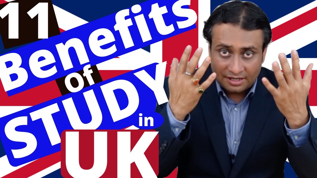 11 Benefits of Study in UK for Indian Students | Why Study in UK | Reasons why you should study inUK