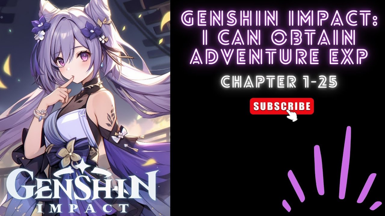(Chapter 1-25) Genshin Impact: I Can Obtain Adventure EXP