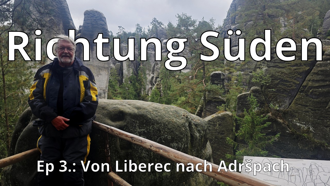 Richtung Süden: Ep 03: In der Felsenstadt; Von Liberec nach Adršpach
