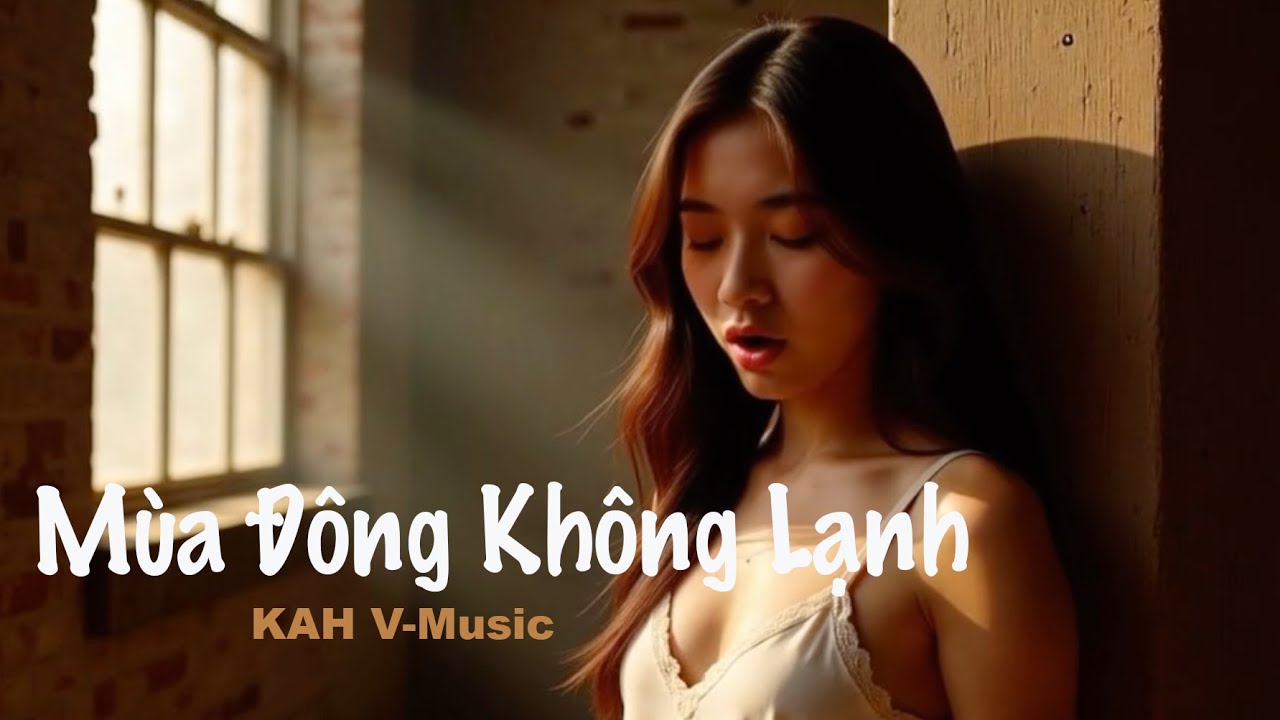 Mùa Đông Không Lạnh | KAH V-Music | Lặng người nghe bản tình ca của những ký ức tình yêu đã qua