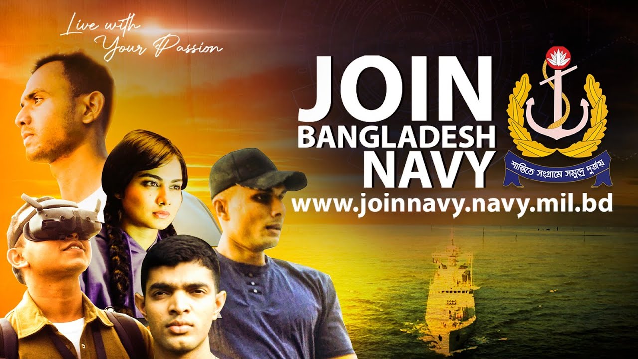 Join Bangladesh Navy, Live with Your Passion!!!