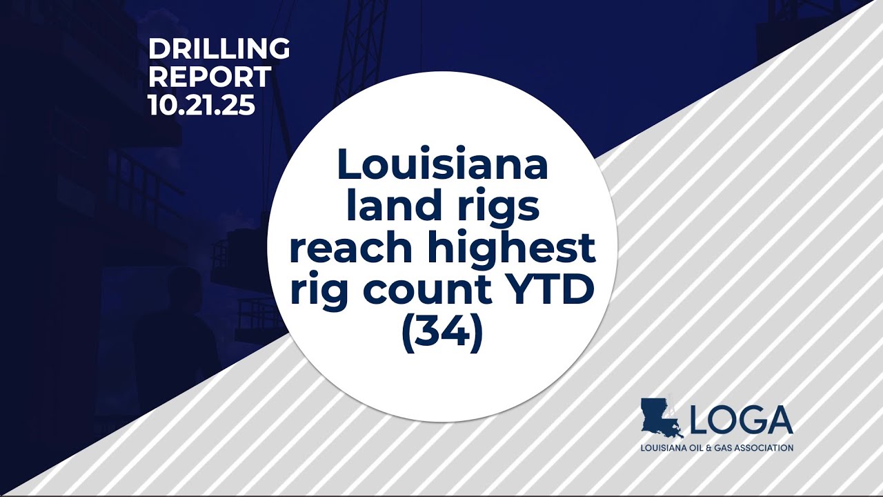 Drilling Report 10.21.25: Louisiana land rigs reach highest rig count YTD (34)