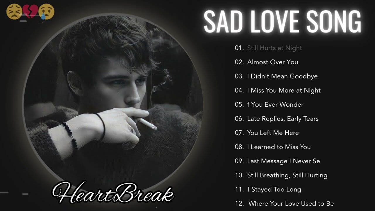 Late Night Sad Songs 2026 💔 | Slow Emotional Heartbreak Music