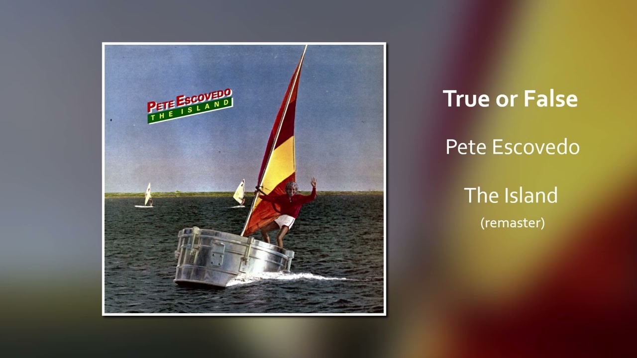 Pete Escovedo - True or False (remaster)