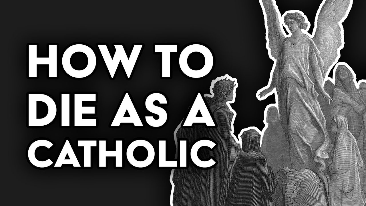 How to die as a Catholic: Purgatory, Indulgences, & the Afterlife