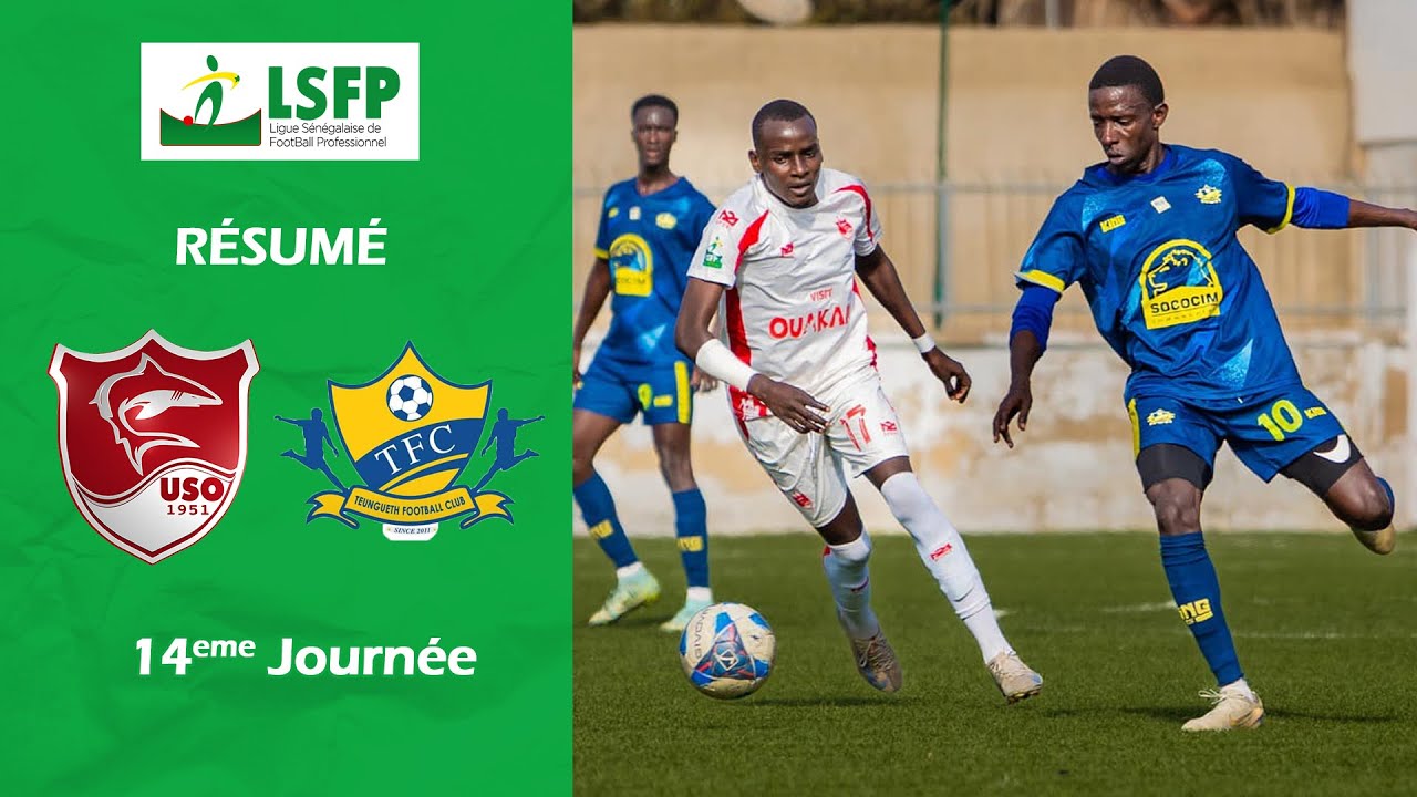 Résumé  US Ouakam VS Teungueth FC - J14 Ligue 1 Sénégal (2024-2025)
