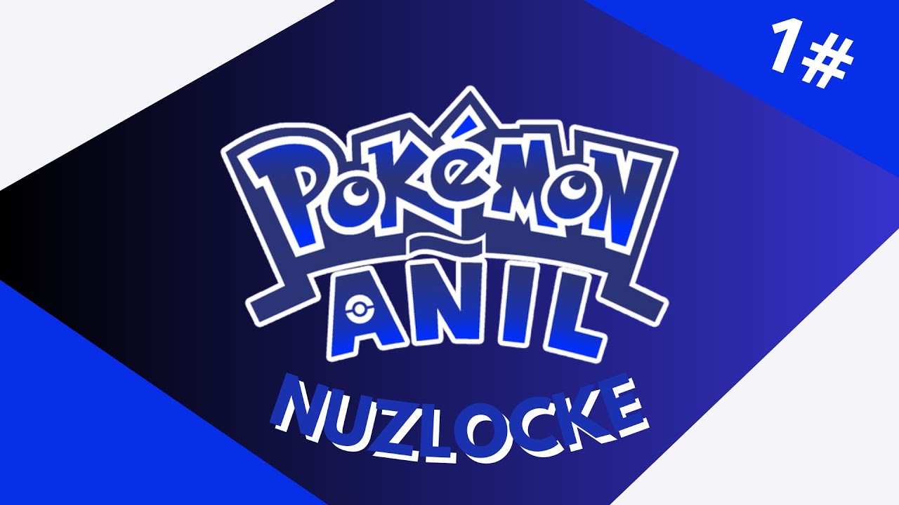 !!Un nuevo comienzo!! Pokemon Añil Nuzlocke// Episodio 1